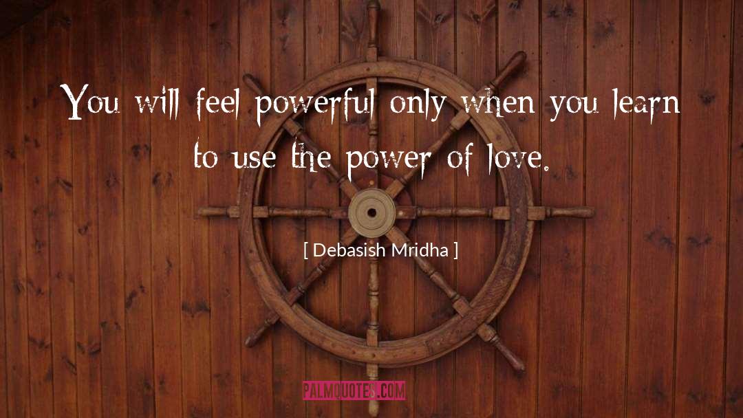 Power Of Love quotes by Debasish Mridha