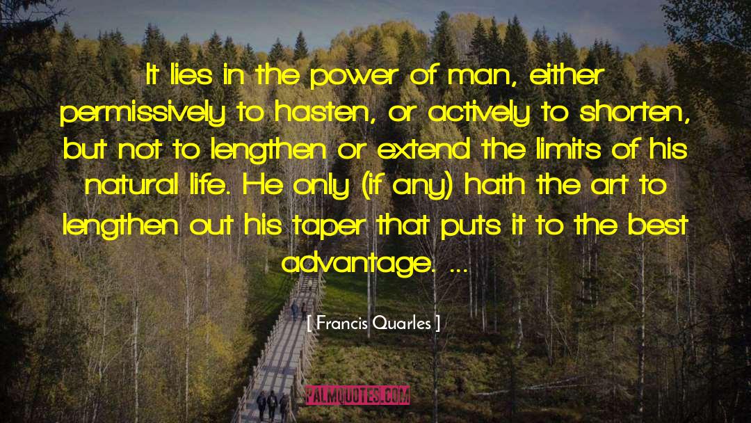 Power Of Man quotes by Francis Quarles