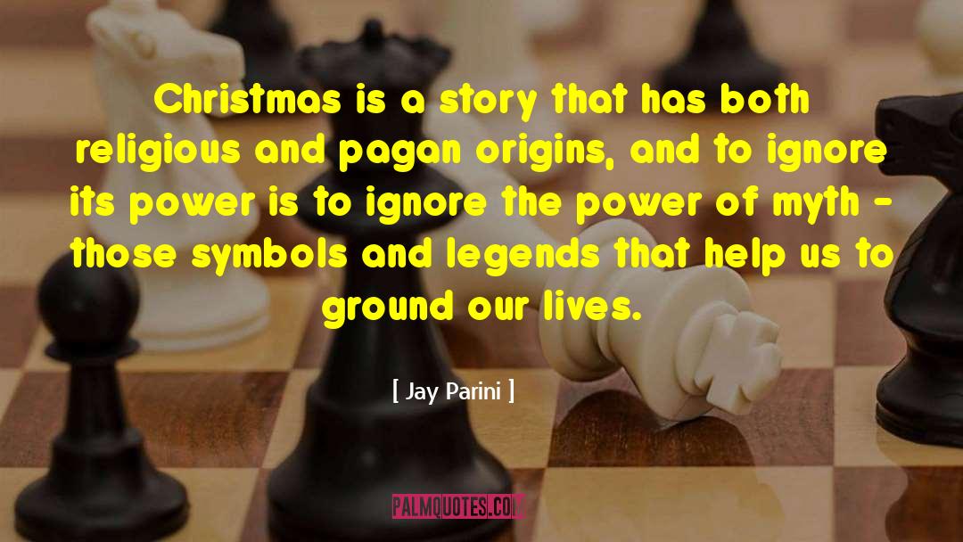 Power Of Myth quotes by Jay Parini
