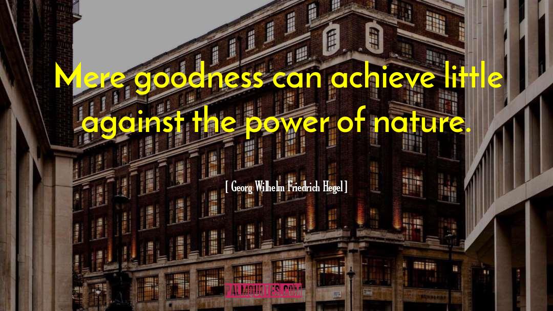 Power Of Nature quotes by Georg Wilhelm Friedrich Hegel