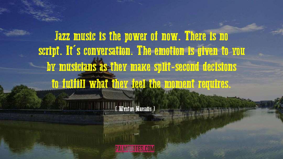 Power Of Now quotes by Wynton Marsalis