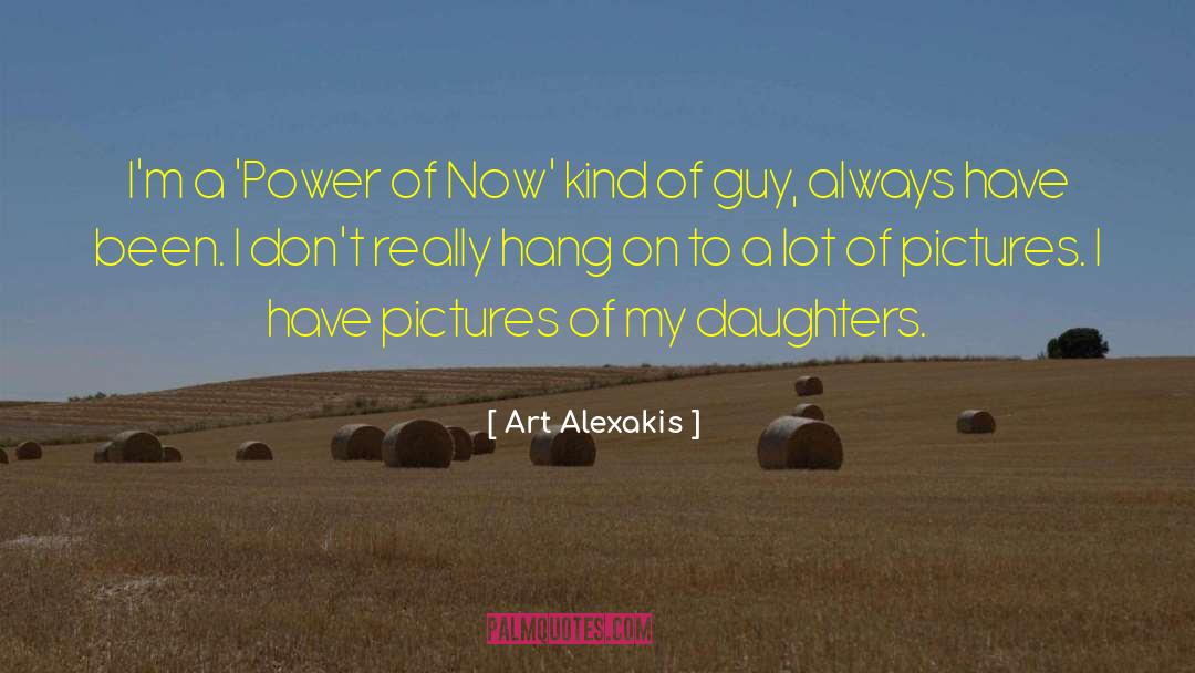 Power Of Now quotes by Art Alexakis