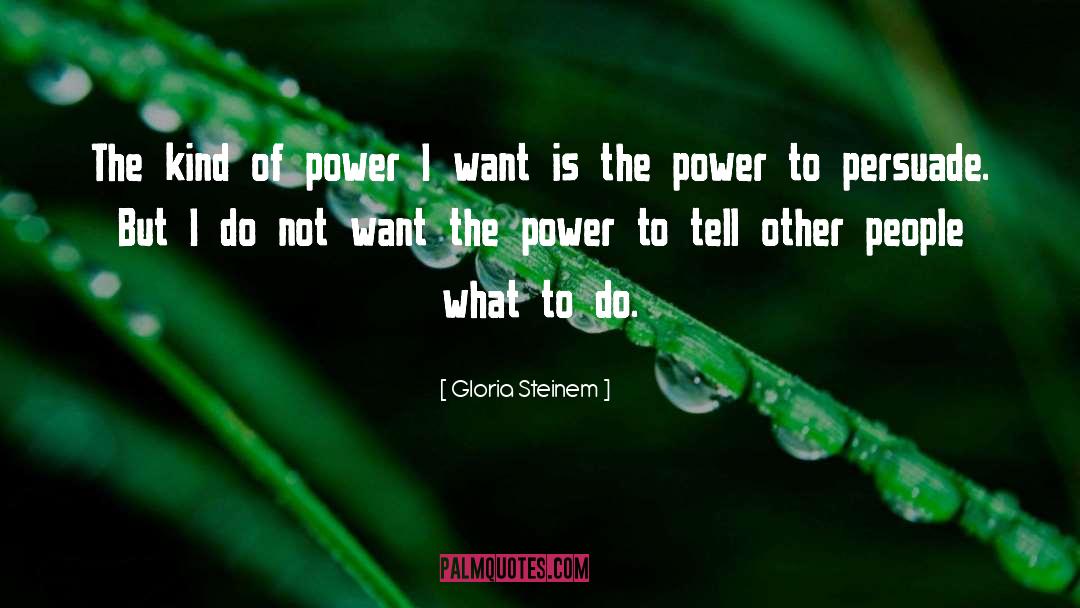 Power Of Orden quotes by Gloria Steinem