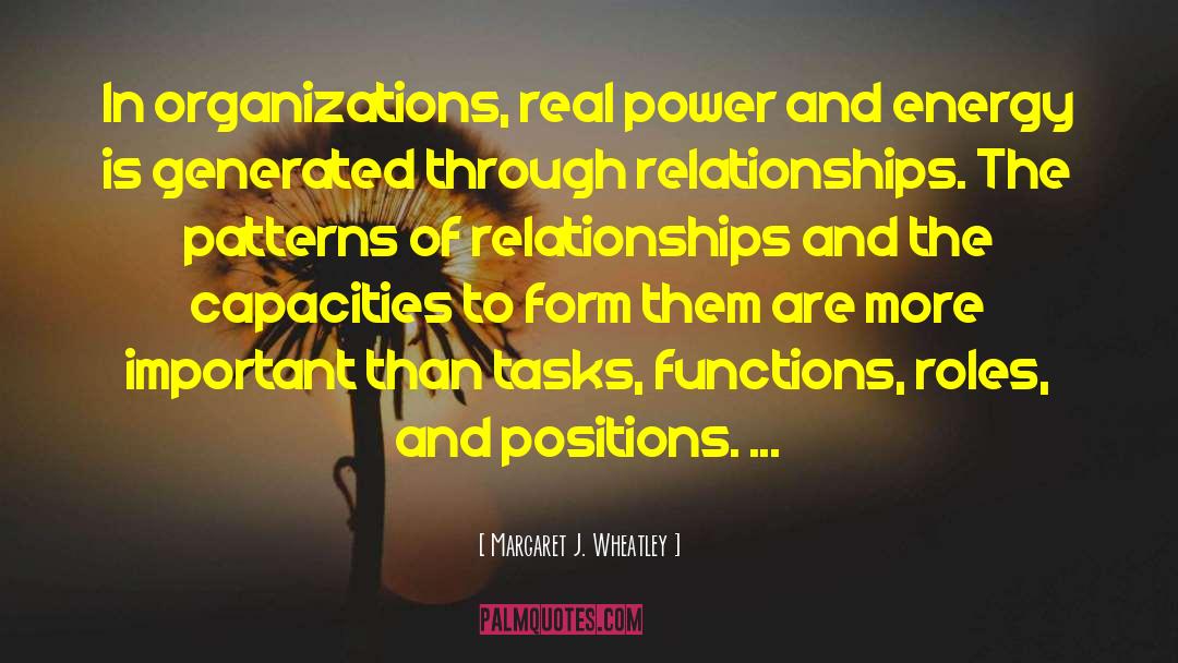 Power Of Relationships quotes by Margaret J. Wheatley