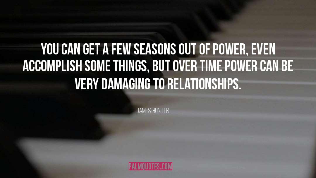 Power Of Relationships quotes by James Hunter