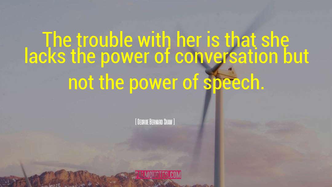 Power Of Speech quotes by George Bernard Shaw