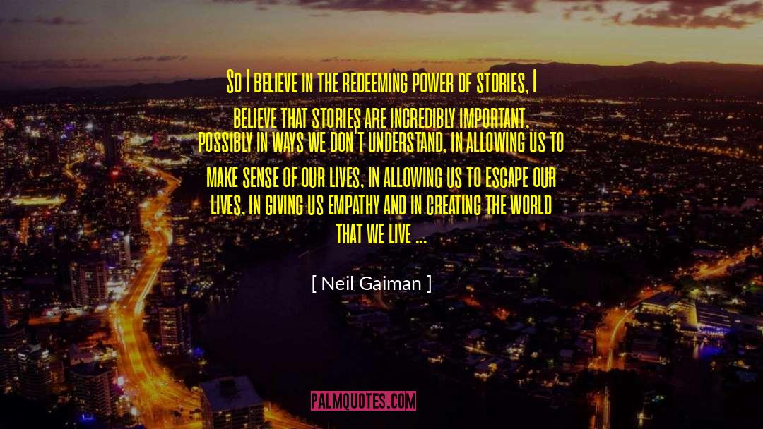 Power Of Stories quotes by Neil Gaiman