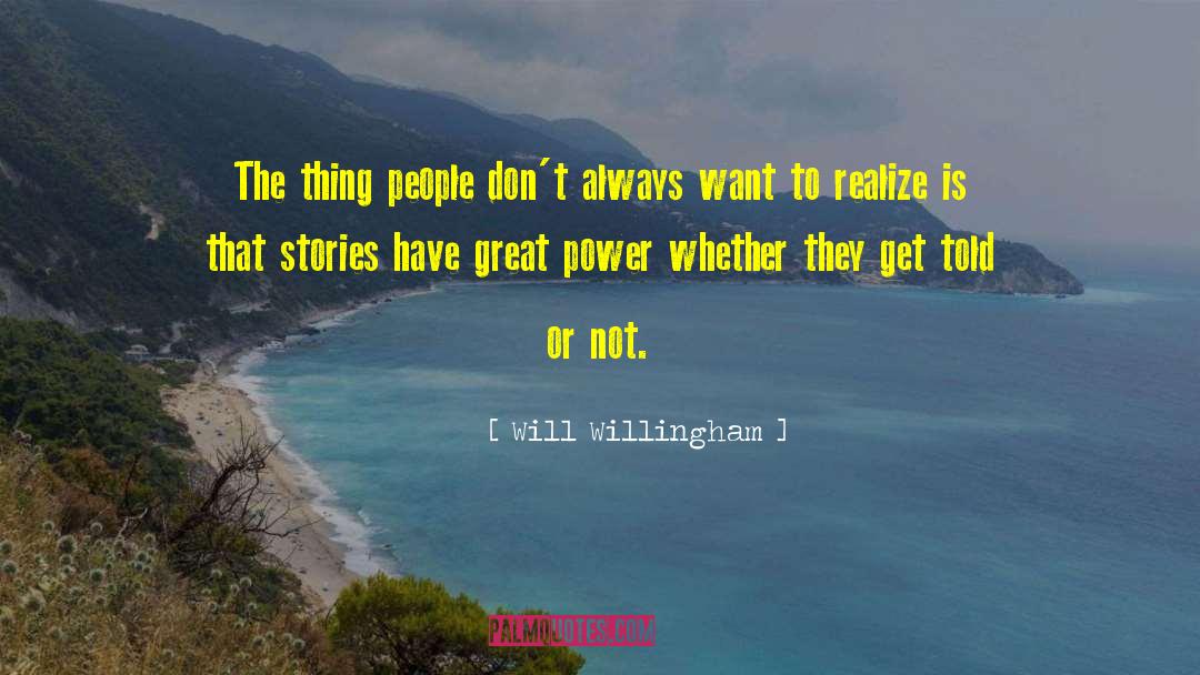 Power Of Stories quotes by Will Willingham