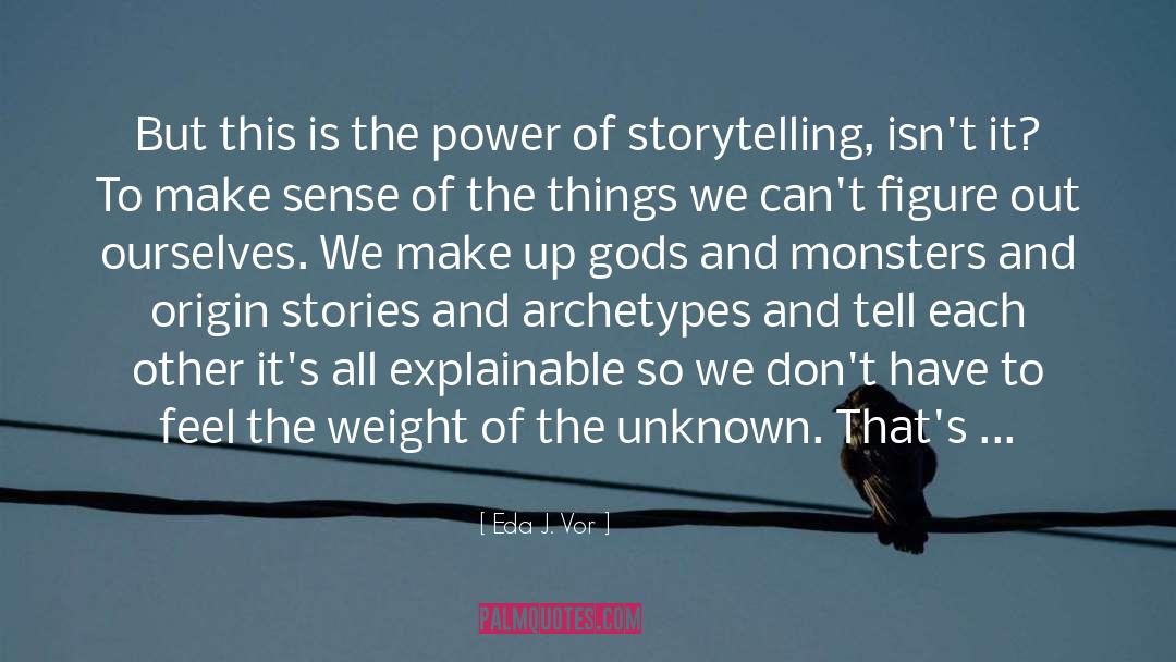 Power Of Story quotes by Eda J. Vor