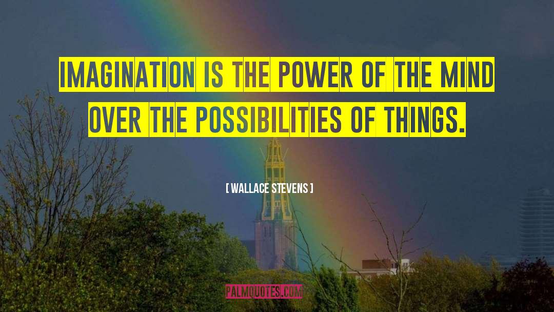 Power Of The Mind quotes by Wallace Stevens