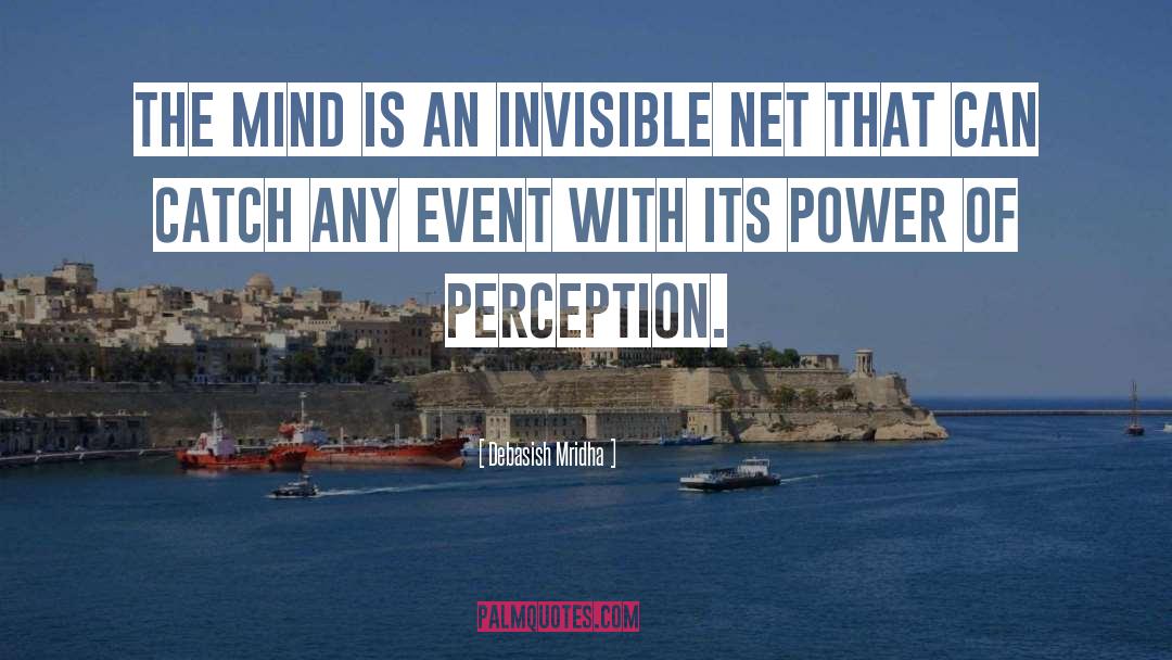 Power Of The Mind quotes by Debasish Mridha