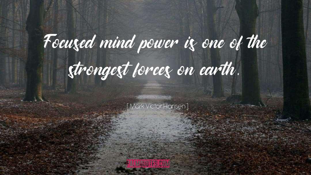 Power Of The Mind quotes by Mark Victor Hansen