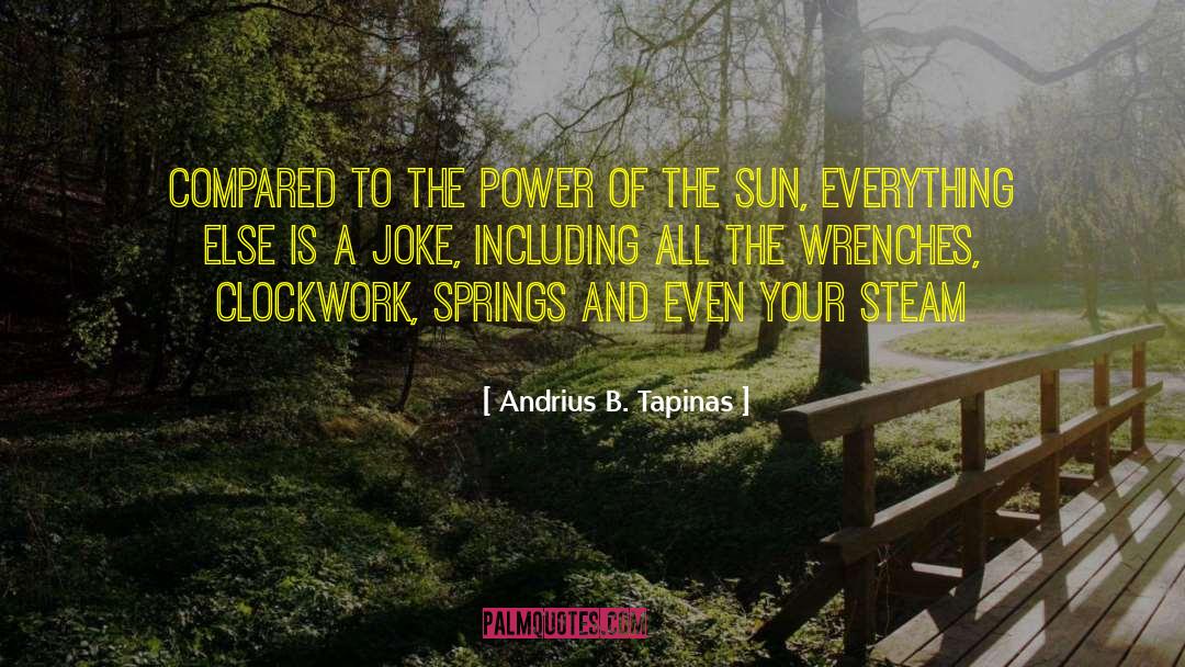 Power Of The Sun quotes by Andrius B. Tapinas