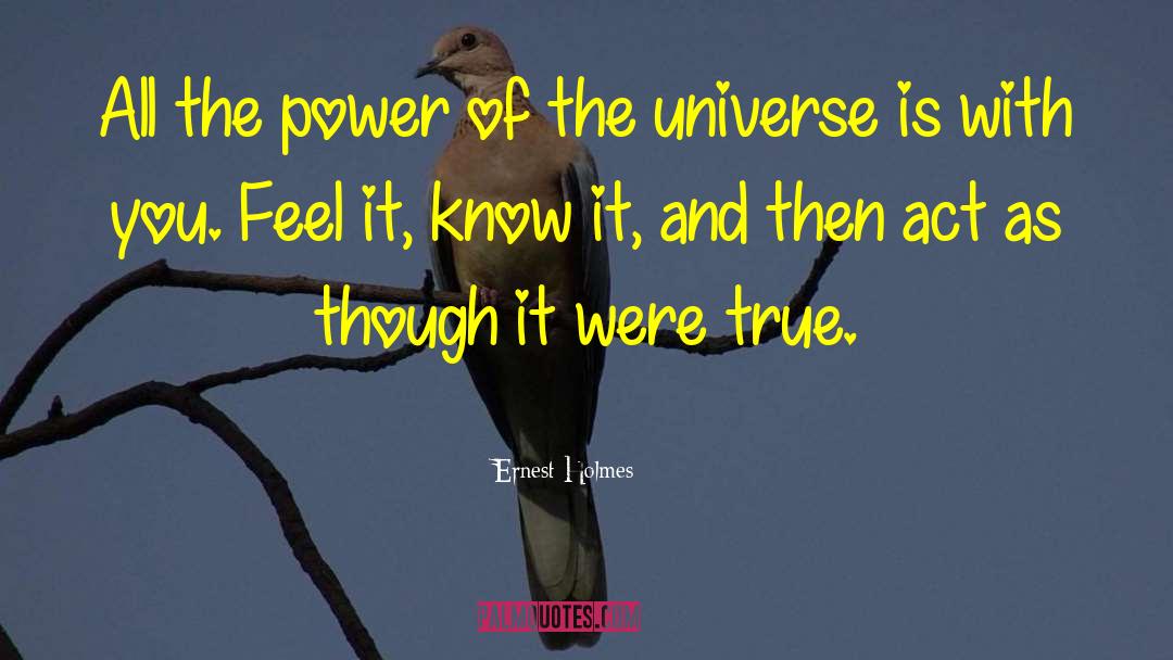 Power Of The Universe quotes by Ernest Holmes