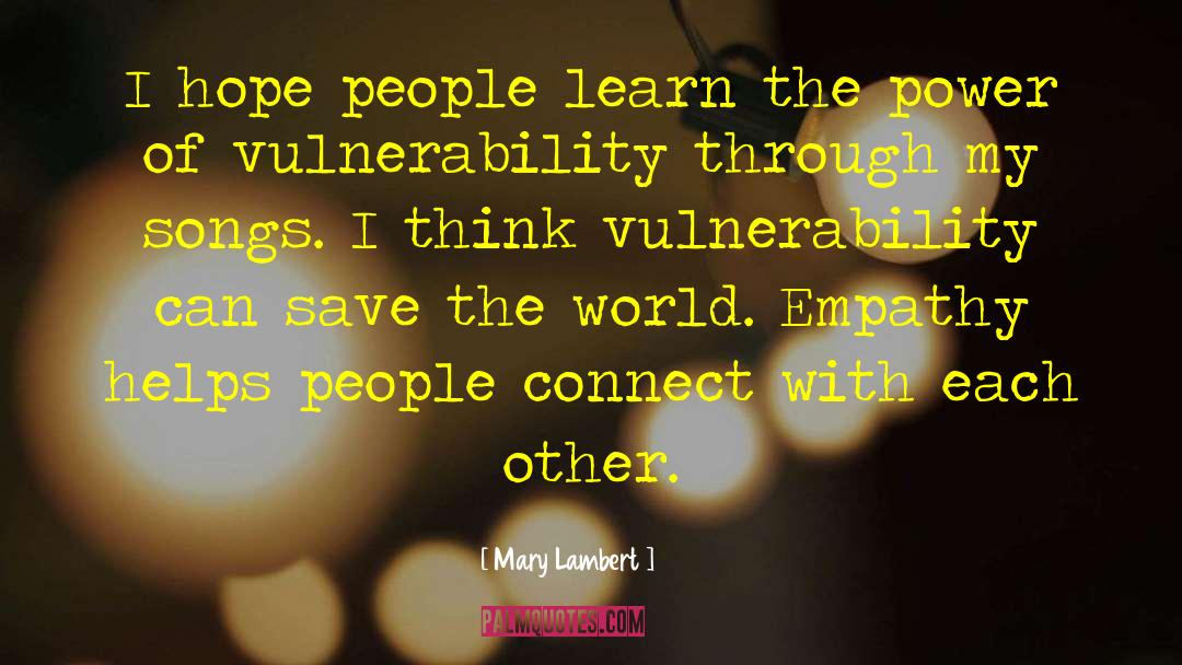 Power Of Vulnerability quotes by Mary Lambert