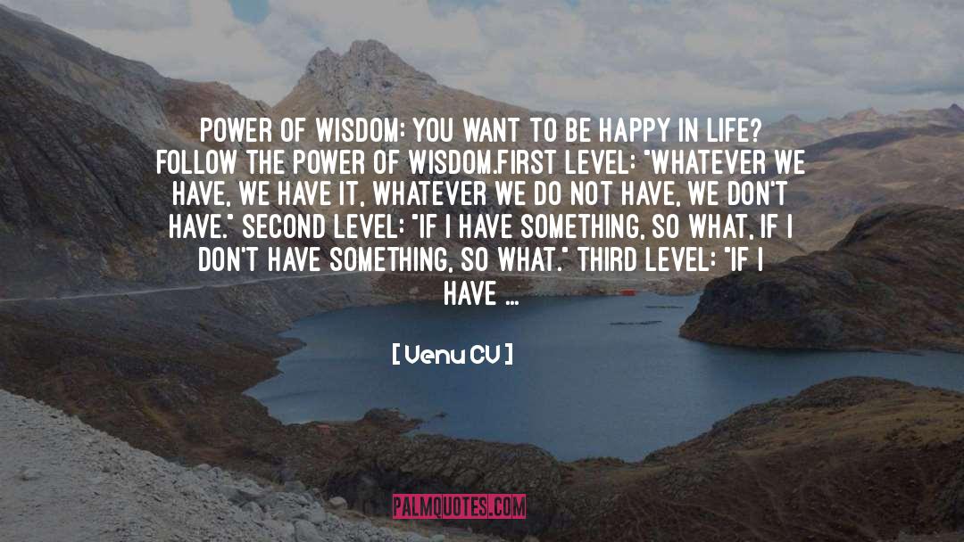 Power Of Wisdom quotes by Venu CV