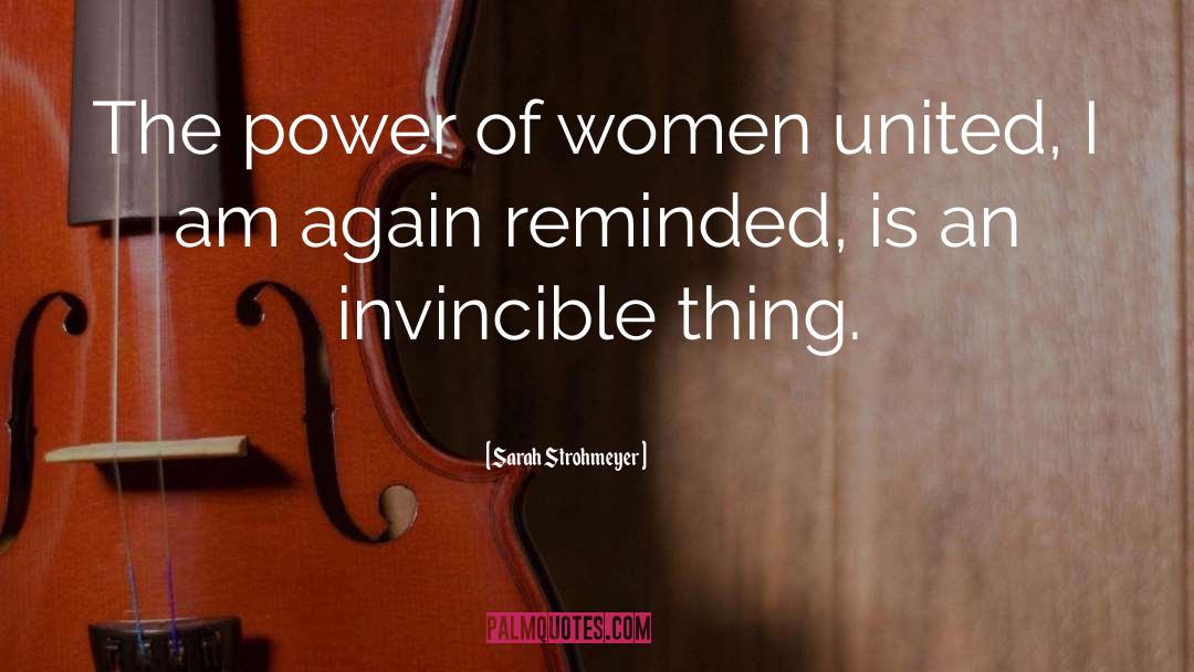 Power Of Women quotes by Sarah Strohmeyer