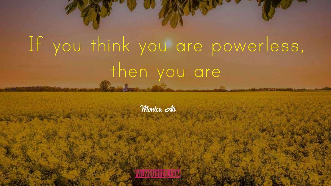 Power Of Words quotes by Monica Ali