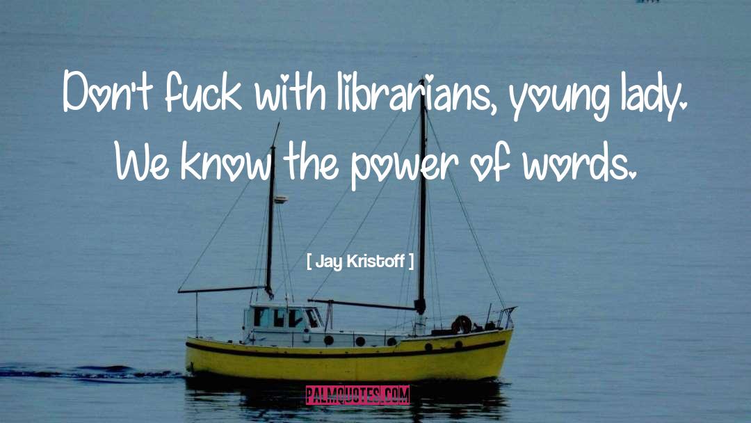 Power Of Words quotes by Jay Kristoff