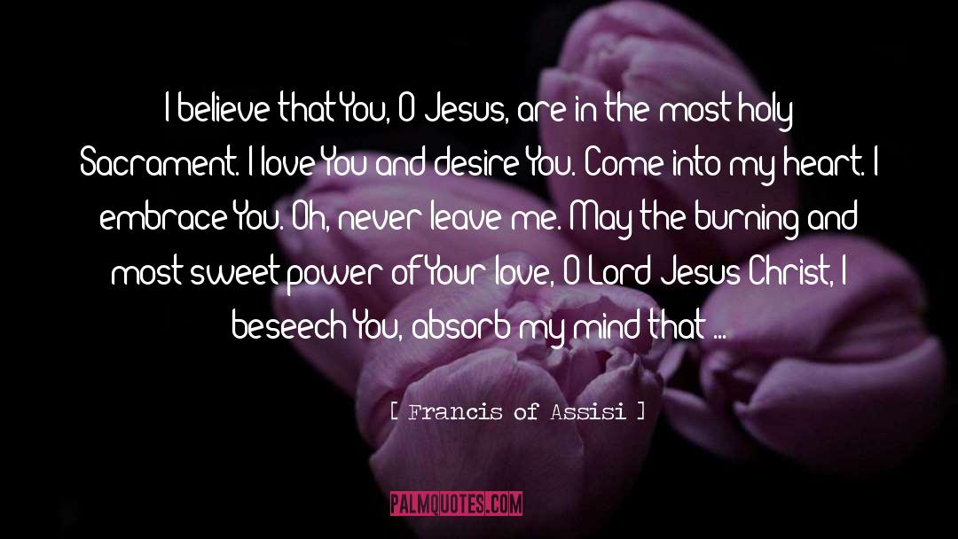 Power Of Your Love quotes by Francis Of Assisi