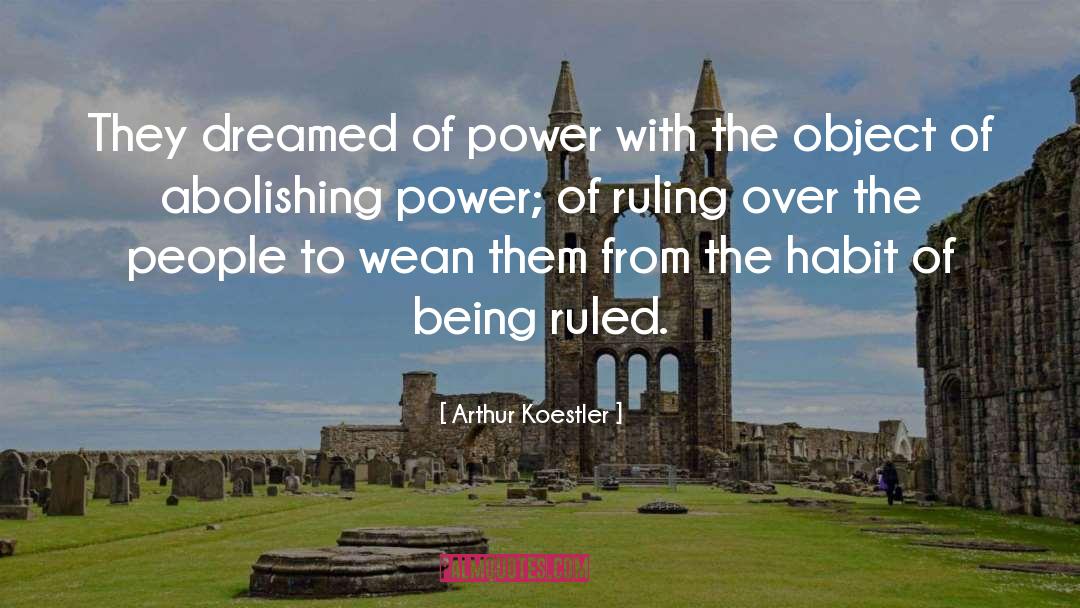 Power Over Others quotes by Arthur Koestler