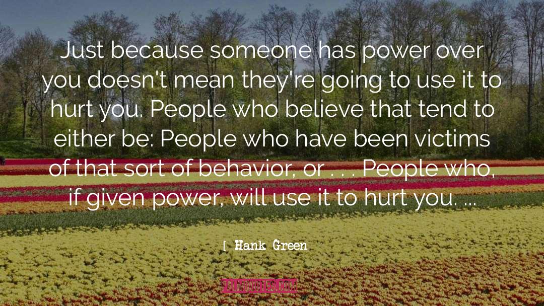 Power Over Others quotes by Hank Green