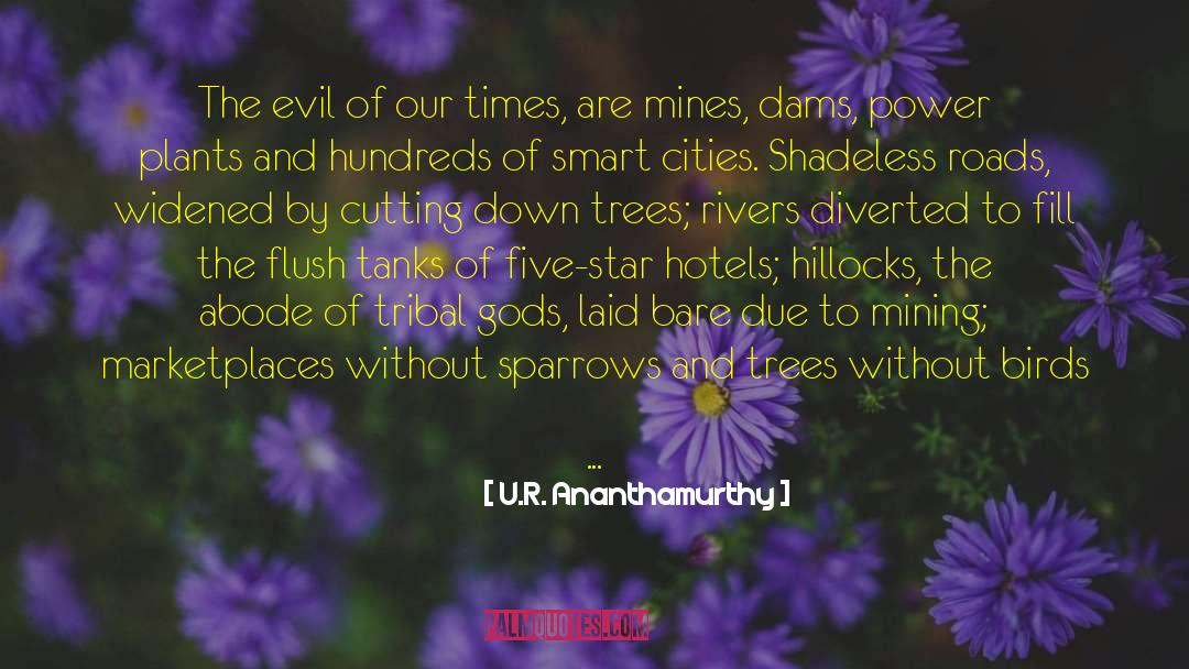 Power Plants quotes by U.R. Ananthamurthy