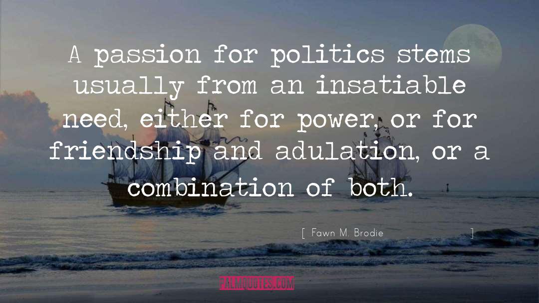 Power Politics quotes by Fawn M. Brodie