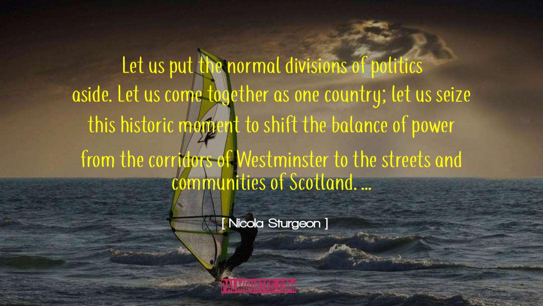 Power Politics quotes by Nicola Sturgeon