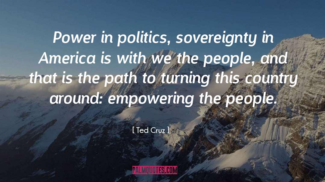 Power Politics quotes by Ted Cruz