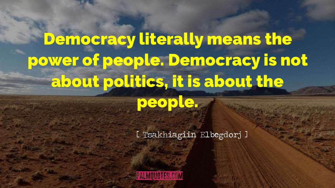 Power Politics quotes by Tsakhiagiin Elbegdorj