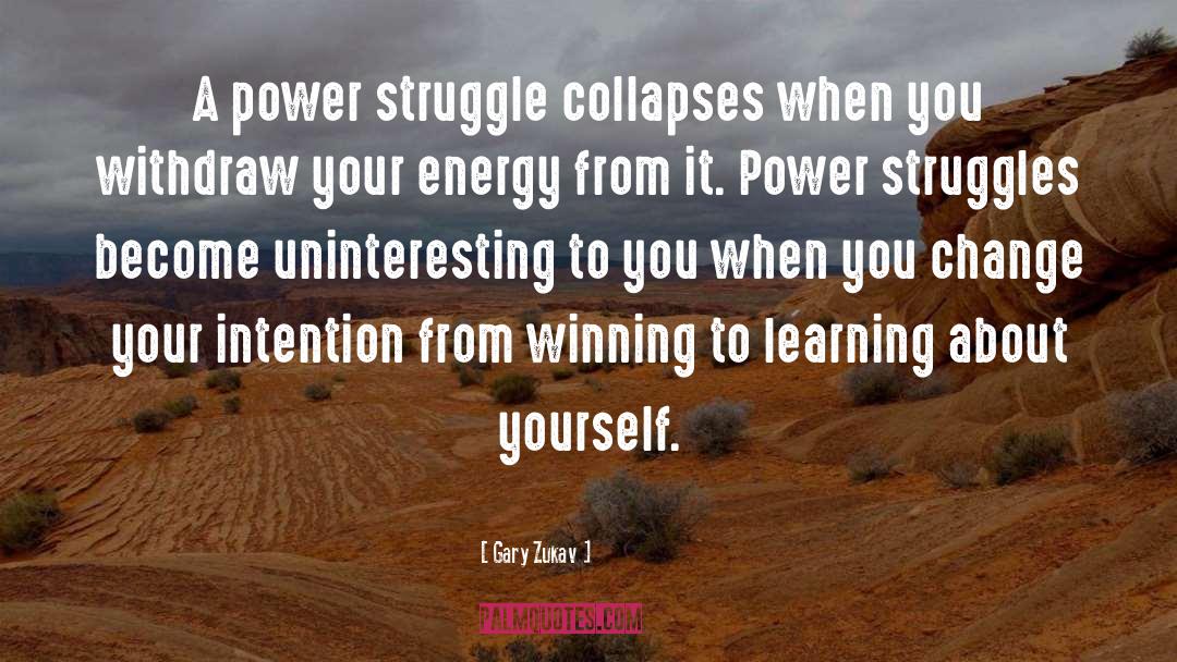 Power Struggle quotes by Gary Zukav