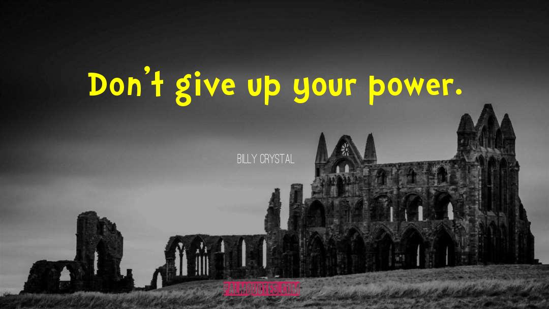 Power Study quotes by Billy Crystal