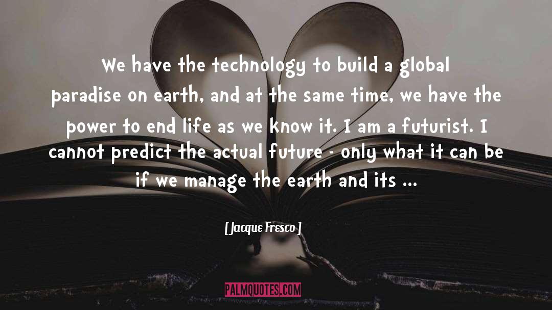 Power Study quotes by Jacque Fresco