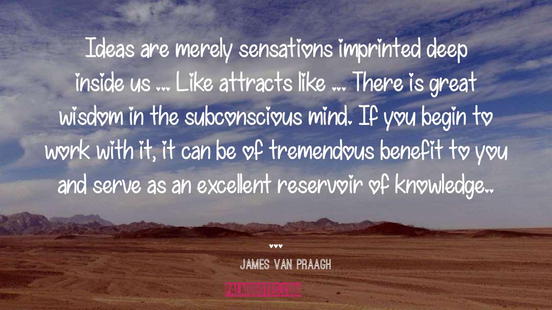Power Subconscious Mind quotes by James Van Praagh