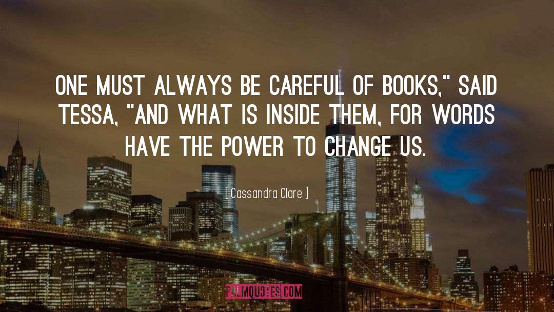 Power To Change quotes by Cassandra Clare