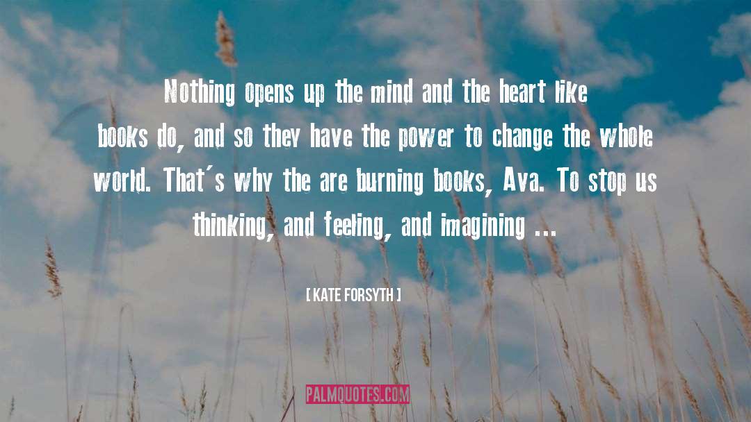 Power To Change quotes by Kate Forsyth