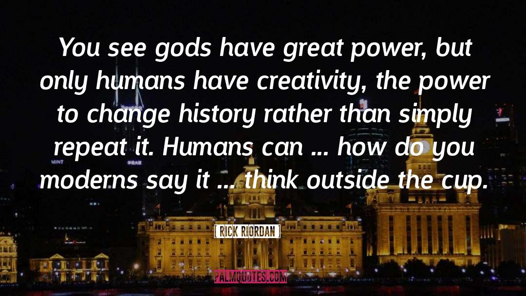 Power To Change quotes by Rick Riordan