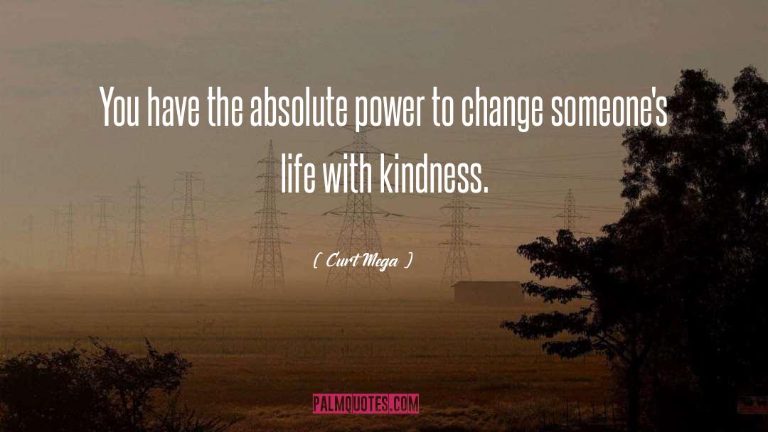 Power To Change quotes by Curt Mega