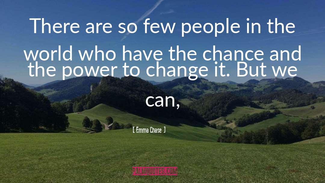 Power To Change quotes by Emma Chase