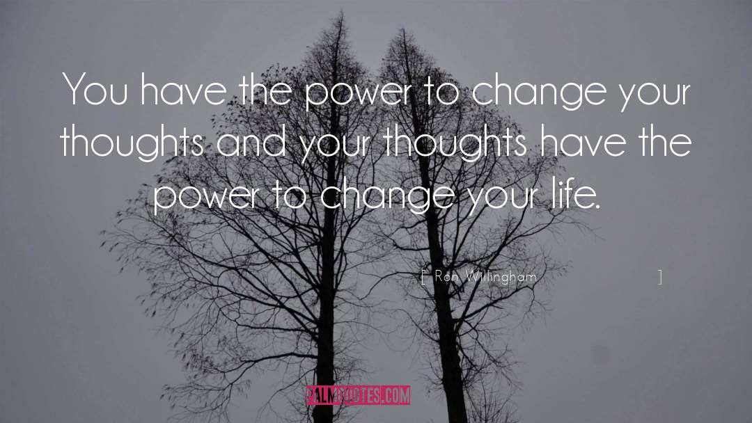 Power To Change quotes by Ron Willingham