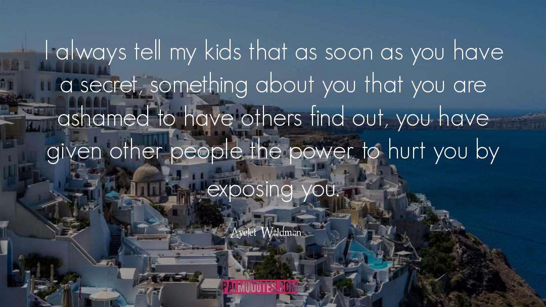 Power To Hurt You quotes by Ayelet Waldman