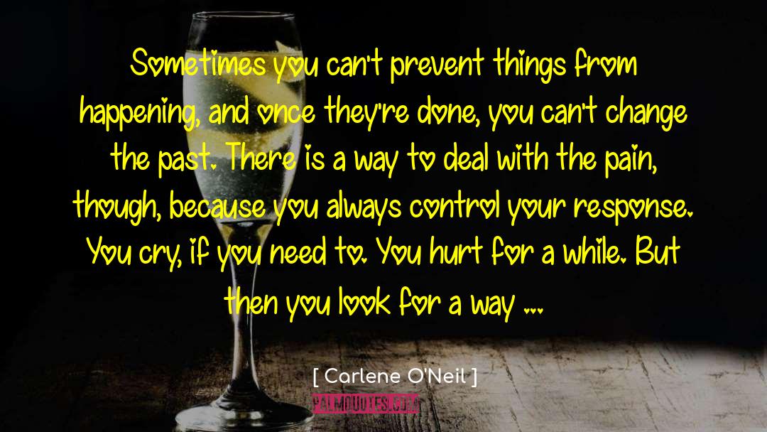 Power To Hurt You quotes by Carlene O'Neil