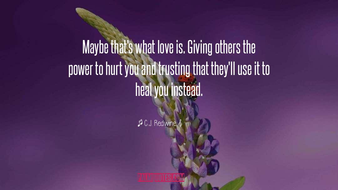 Power To Hurt You quotes by C.J. Redwine