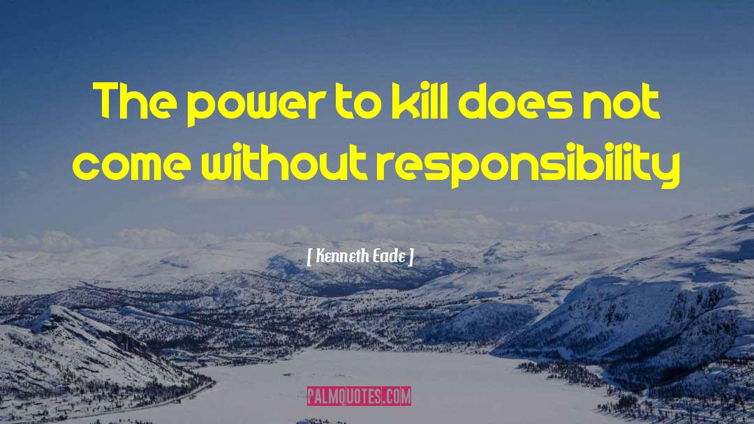 Power To Kill quotes by Kenneth Eade