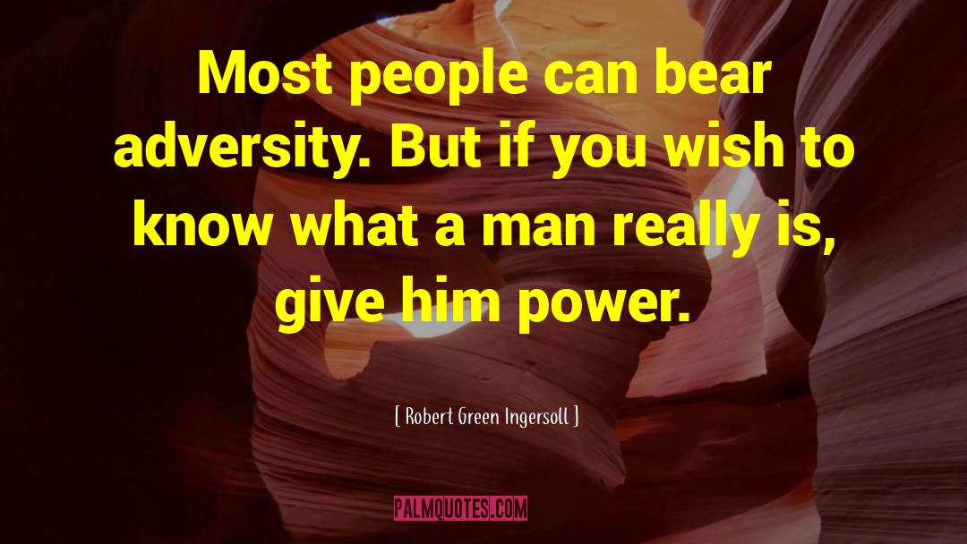 Power To Lead quotes by Robert Green Ingersoll