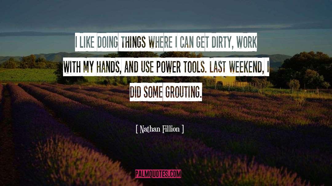 Power Tools quotes by Nathan Fillion