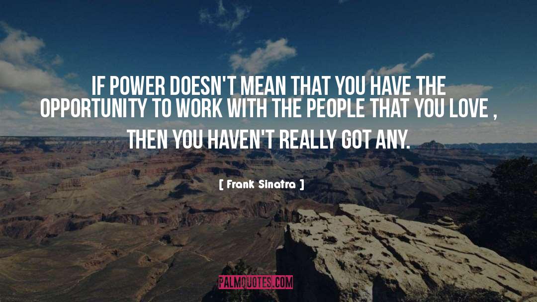 Power Trip quotes by Frank Sinatra