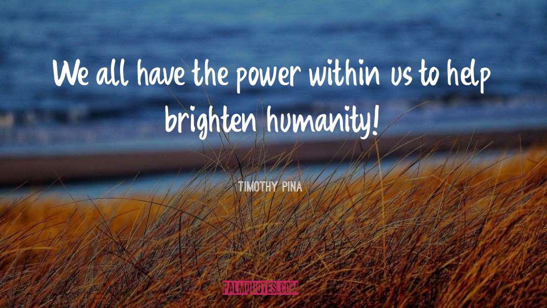 Power Within quotes by Timothy Pina