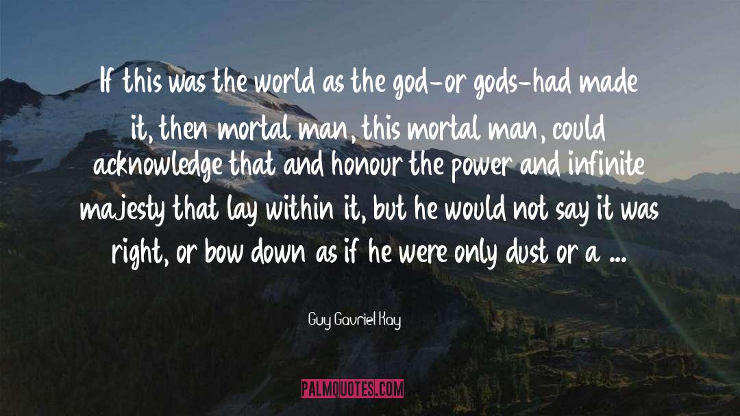 Power Within Yourself quotes by Guy Gavriel Kay